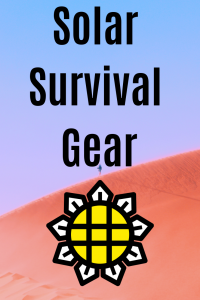 Solar Survival Gear